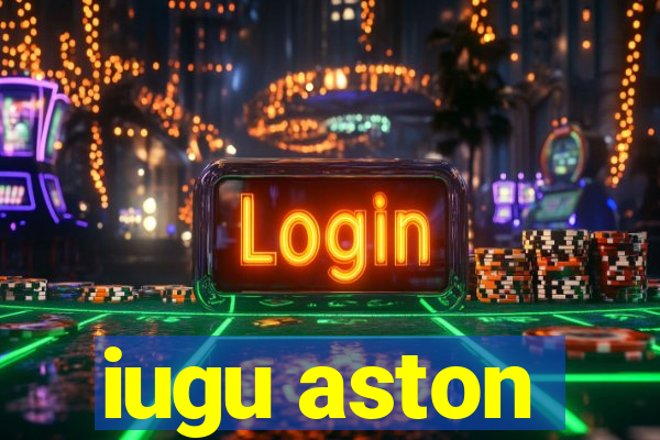 iugu aston